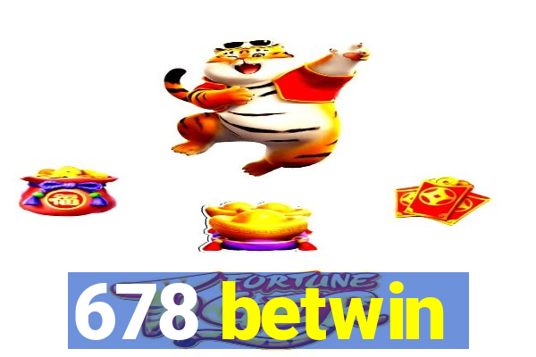 678 betwin